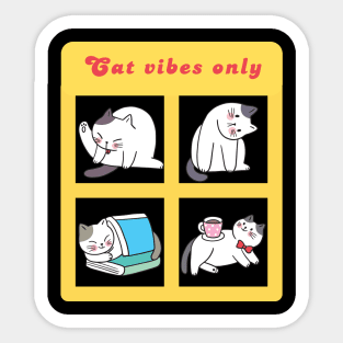 Cat vibes only Sticker